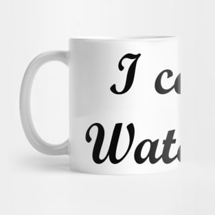 I can't? Watch me. Mug